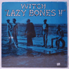 WITCH - LAZY BONES!!