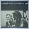 RADU MALFATTI / STEPHAN WITTWER - THRUMBLIN'