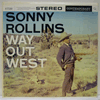 SONNY ROLLINS - WAY OUT WEST