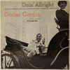 DEXTER GORDON: DOIN' ALLRIGHT