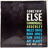 CANNONBALL ADDERLEY: SOMETHIN' ELSE / MONO