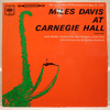 MILES DAVIS: AT CARNEGIE HALL / STEREO