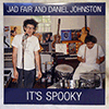 DANIEL JOHNSTON / JAD FAIR - IT'S SPOOKY