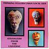 THINKING FELLERS UNION LOCAL 282 - STRANGERS FROM THE UNIVERSE