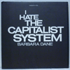 BARBARA DANE: I HATE THE CAPITALIST SYSTEM