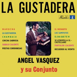 ANGEL VASQUEZ Y SU CONJUNTO: LA GUSTADERA