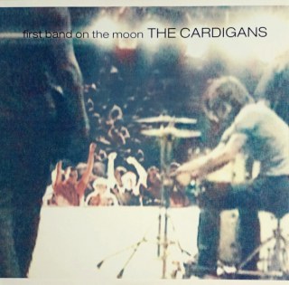CARDIGANS: FIRST BAND ON THE MOON