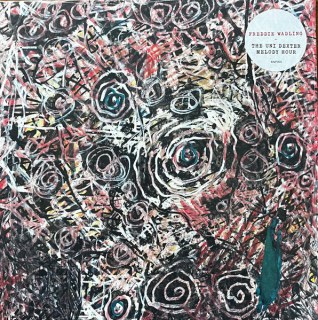 FREDDIE WADLING: THE UNI DEXTER MELODY HOUR