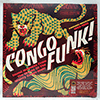 VARIOUS: CONGO FUNK! SOUND MADNESS FROM THE SHORES OF THE MIGHTY CONGO RIVER