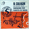 AL CALLAGAN / COMPLESSO JOSEPH MONTZEL: SWINGING FIVE / GAROTA DE BAHIA