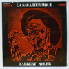 ALBERT AYLER: LA SAGA HEROIQUE D'ALBERT AYLER