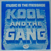 KOOL & THE GANG: MUSIC IS THE MESSAGE