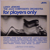 LEROY JENKINS / JAZZ COMPOSER'S ORCHESTRA: FOR PLAYERS ONLY