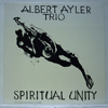 ALBERT AYLER TRIO: SPIRITUAL UNITY