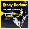 KENNY DORHAM & THE JAZZ PROPHETS: VOL 1