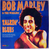 BOB MARLEY & THE WAILERS: TALKIN' BLUES