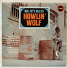 HOWLING WOLF: BIG CITY BLUES
