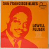 LOWELL FULSON: SAN FRANCISCO BLUES