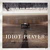 NICK CAVE: IDIOT PRAYER (NICK CAVE ALONE AT ALEXANDRA PALACE)