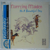 IT'S A BEAUTIFUL DAY: MARRYING MAIDEN
