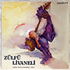 ZÜLFÜ LIVANELI: CHANTS REVOLUTIONNAIRES TURCS