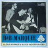 ALEXIS KORNER'S BLUES INCORPORATED: R & B FROM THE MARQUEE