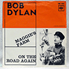 BOB DYLAN: MAGGIE'S FARM / ON THE ROAD AGAIN