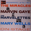 MIRACLES / MARVIN GAYE / MARVELETTES / MARY WELLS: ON STAGE