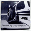 WEE: YOU CAN FLY ON MY AEROPLANE