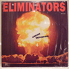 ELIMINATORS: LOVING EXPLOSION